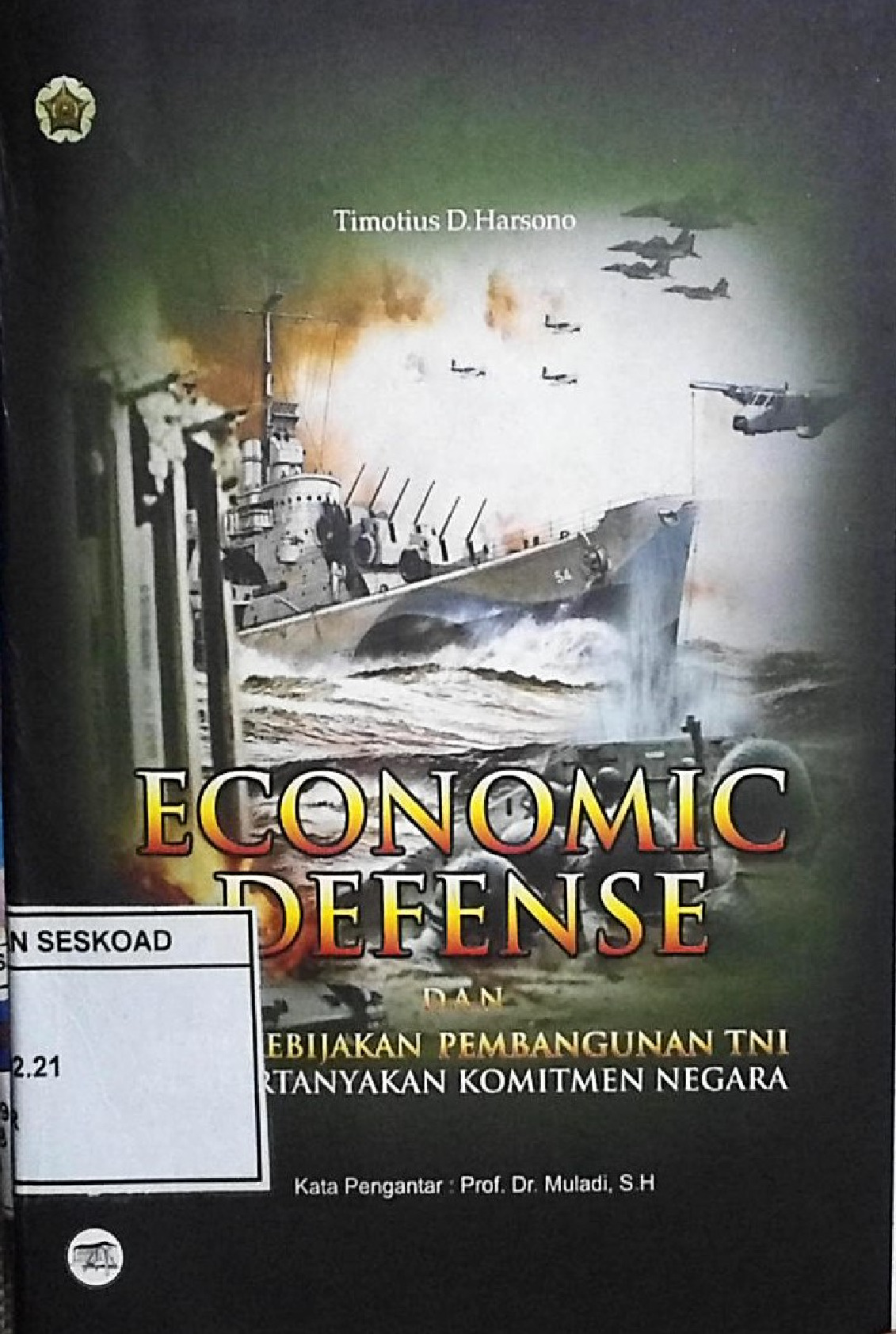 Economic Defense Dan Arah Kebijakan Pembangunan Tni Mempertanyakan Komitmen Negara
